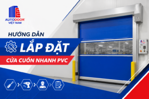 hướng dẫn lắp cửa cuốn nhanh PVC